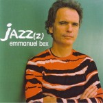 Emmanuel Bex / 2 trios - JAZZ(Z)