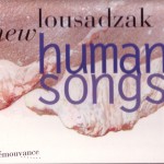 New Lousadzac - HUMAN SONGS
