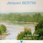 Jacques Bertin - LES GRANDS BRAS, LES ÎLES