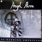 Angel Parra - EL BANDIDO AMERICANO