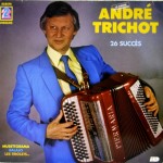 André Trichot - 26 SUCCÉS