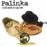 Palinka - CATASTROPHE
