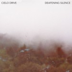 Cielo Drive - DEAFENING SILENCE