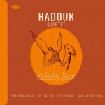 Hadouk Quartet - HADOUKLY YOURS