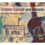 Christian Escoudé - AU BOIS DE MON COEUR