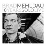 Brad Mehldau - 10 YEARS SOLO LIVE