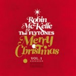 ROBIN MCKELLE & THE FLYTONES - MERRY CHRISTMAS VOL.1