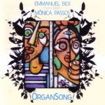 Emmanuel Bex et Monica Passos - ORGAN SONG