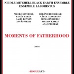 Nicole Mitchell / Black Earth Ensemble & Ensemble Laborintus - MOMENTS OF FATHERHOOD
