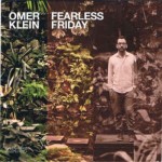 Omer KLEIN - FEARLESS FRIDAY