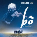 Catherine Lara - BÔ - LE VOYAGE MUSICAL