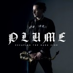 Plume - ESCAPING THE DARK SIDE