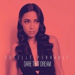 Estelle Perrault - Dare That Dream
